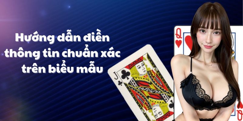 Hướng dẫn điền thông tin chuẩn xác trên biểu mẫu